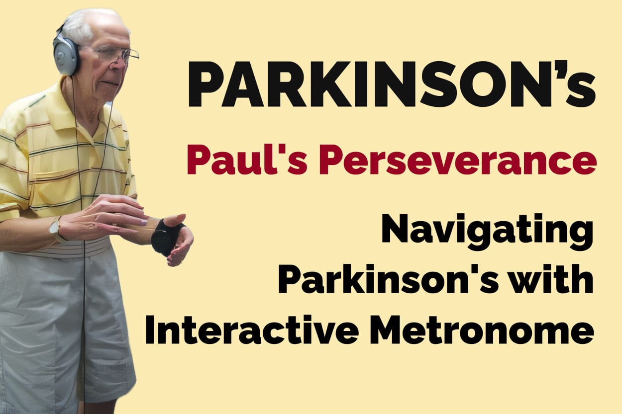 Paul's Perseverance: Navigating Parkinson's with Interactive Metronome