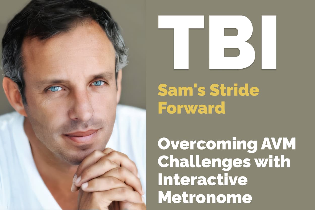 Sam's Stride Forward: Overcoming AVM Challenges with Interactive Metronome